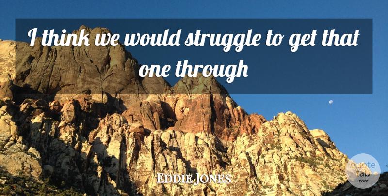 Eddie Jones Quote About Basketball, Struggle: I Think We Would Struggle...