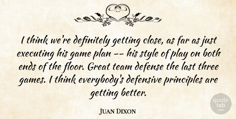 Juan Dixon Quote About Both, Defense, Defensive, Definitely, Ends: I Think Were Definitely Getting...