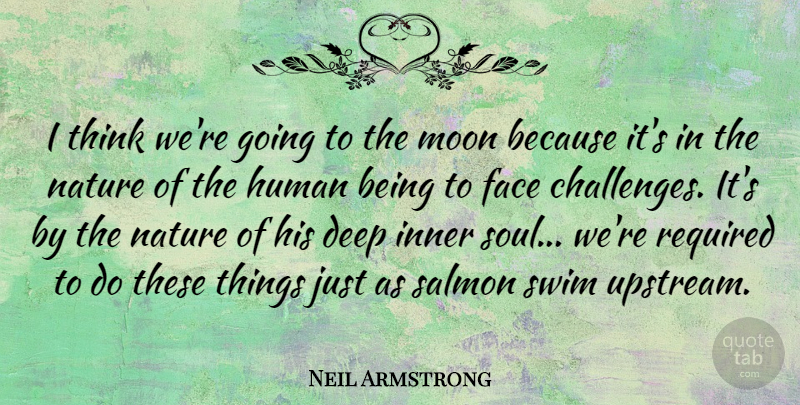 Neil Armstrong Quote About Moon, Thinking, Challenges: I Think Were Going To...