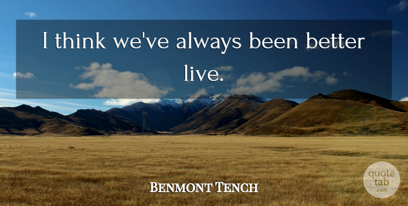 Benmont Tench Quote About Thinking: I Think Weve Always Been...