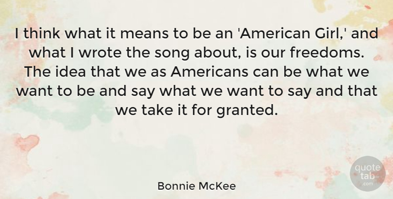 Bonnie McKee Quote About Means, Wrote: I Think What It Means...