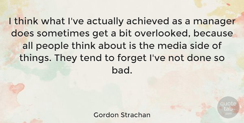 Gordon Strachan Quote About Thinking, Media, People: I Think What Ive Actually...