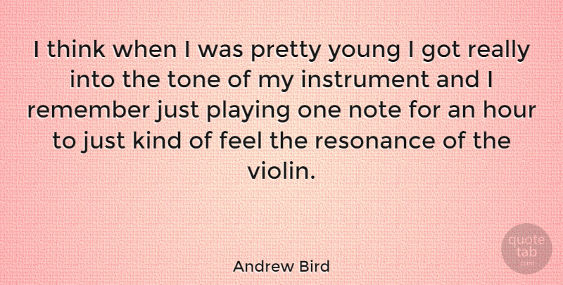 Andrew Bird Quote About Thinking, Violin, Tone: I Think When I Was...