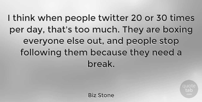 Biz Stone Quote About Following, People, Per, Twitter: I Think When People Twitter...