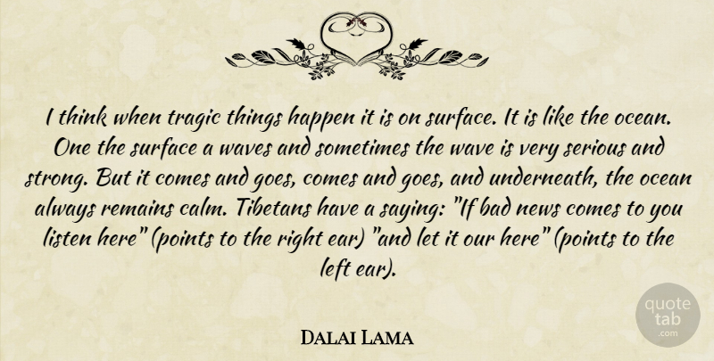 Dalai Lama Quote About Strong, Ocean, Thinking: I Think When Tragic Things...
