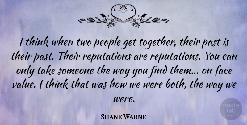 Shane Warne Quote About Thinking, Past, Two: I Think When Two People...