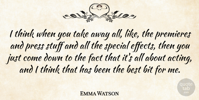 Emma Watson Quote About Thinking, Acting, Special: I Think When You Take...