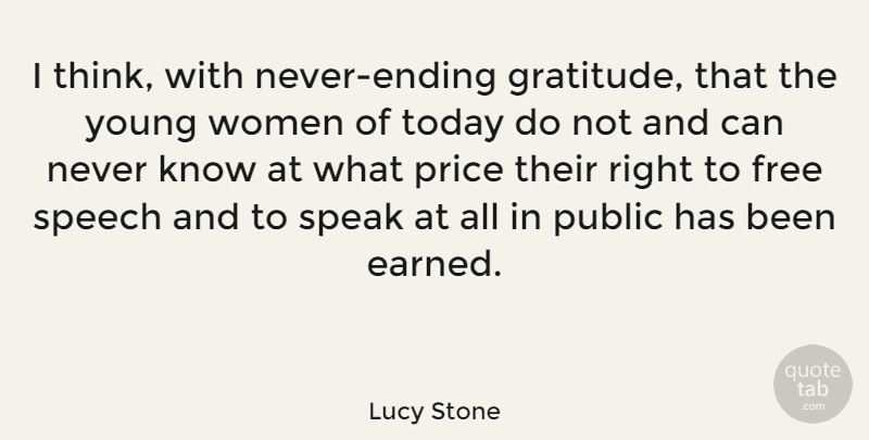Lucy Stone Quote About Gratitude, Thinking, Speech: I Think With Never Ending...
