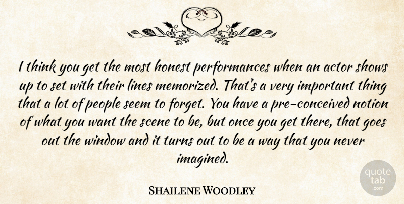 Shailene Woodley Quote About Thinking, People, Important: I Think You Get The...