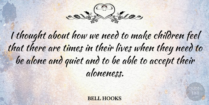 bell hooks Quote About Children, Able, Needs: I Thought About How We...