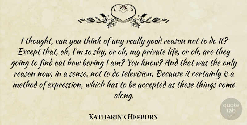 Katharine Hepburn Quote About Thinking, Expression, Television: I Thought Can You Think...
