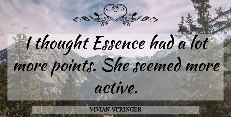 Vivian Stringer Quote About Essence, Seemed: I Thought Essence Had A...