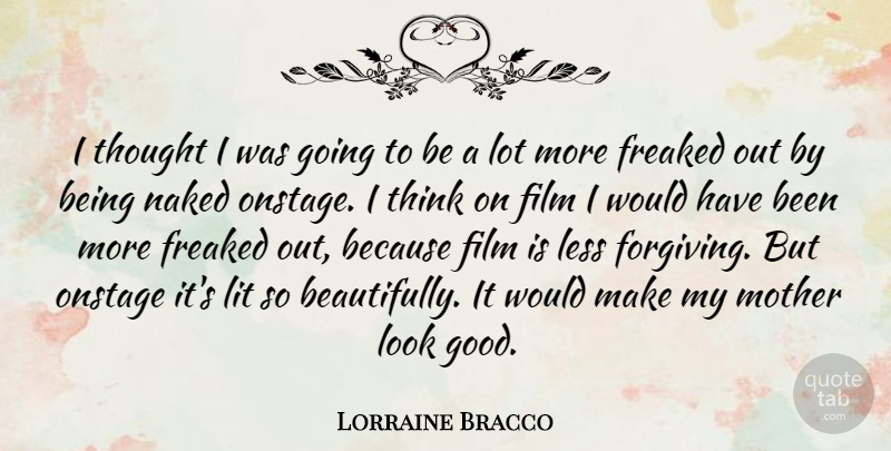 Lorraine Bracco Quote About Mother, Thinking, Forgiving: I Thought I Was Going...