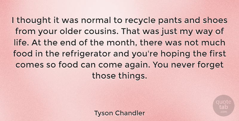 Tyson Chandler Quote About Cousin, Shoes, Way: I Thought It Was Normal...