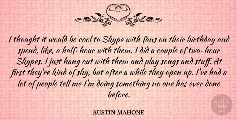 Austin Mahone Quote About Song, Couple, Play: I Thought It Would Be...