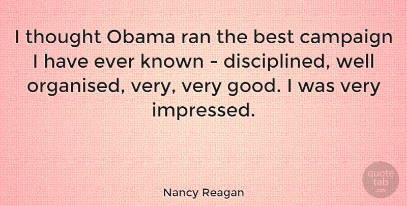 Nancy Reagan Quote About Campaigns, Very Good, Wells: I Thought Obama Ran The...