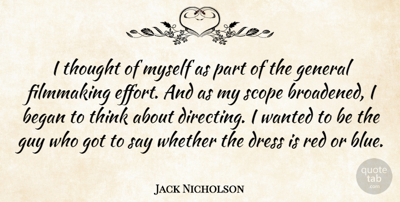 Jack Nicholson Quote About Thinking, Blue, Effort: I Thought Of Myself As...