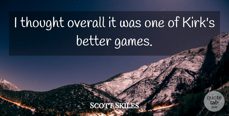 Scott Skiles Quote About Overall: I Thought Overall It Was...
