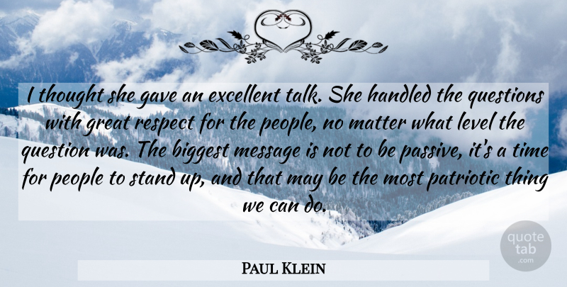 Paul Klein Quote About Biggest, Excellent, Gave, Great, Handled: I Thought She Gave An...