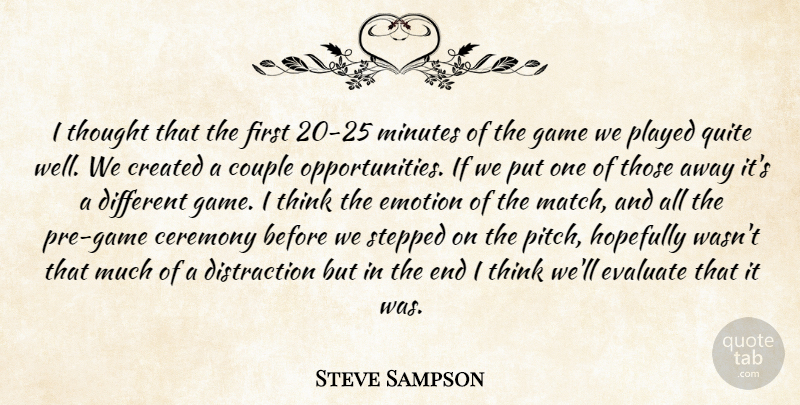 Steve Sampson Quote About Ceremony, Couple, Created, Emotion, Evaluate: I Thought That The First...