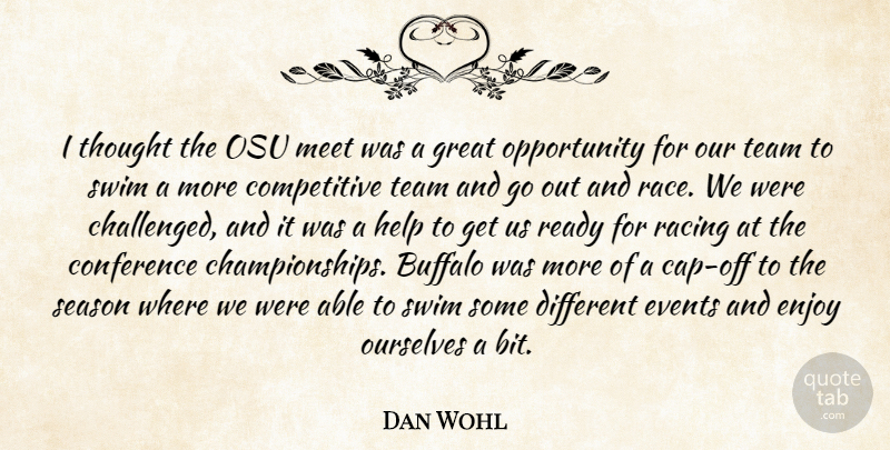 Dan Wohl Quote About Buffalo, Conference, Enjoy, Events, Great: I Thought The Osu Meet...