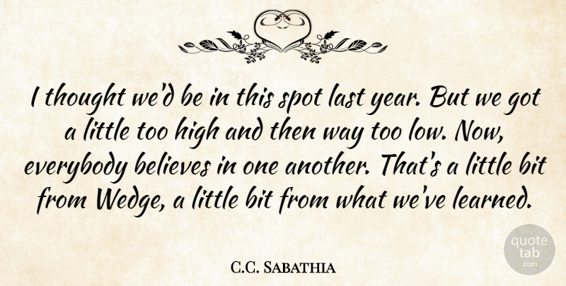 C.C. Sabathia Quote About Believes, Bit, Everybody, High, Last: I Thought Wed Be In...