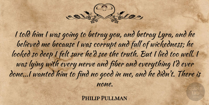 Philip Pullman Quote About Truth, Lying, Nerves: I Told Him I Was...
