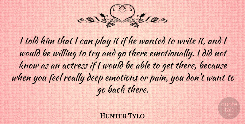 Hunter Tylo Quote About Actress, Willing: I Told Him That I...