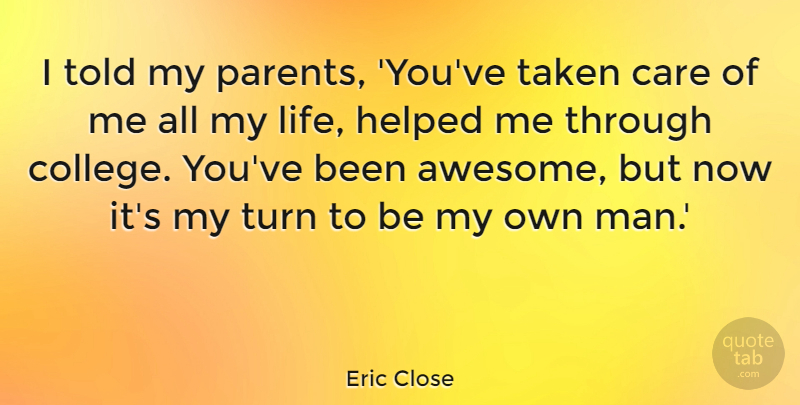 Eric Close Quote About Taken, College, Men: I Told My Parents Youve...