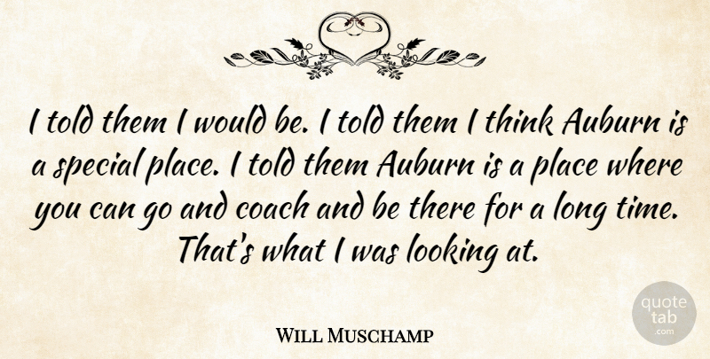 Will Muschamp Quote About Coach, Looking, Special: I Told Them I Would...