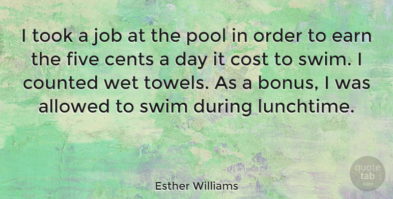Esther Williams Quote About Jobs, Order, Swim: I Took A Job At...