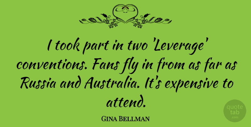 Gina Bellman Quote About Two, Australia, Russia: I Took Part In Two...
