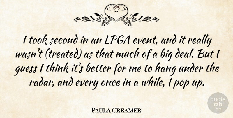 Paula Creamer Quote About Guess, Hang, Pop, Second, Took: I Took Second In An...