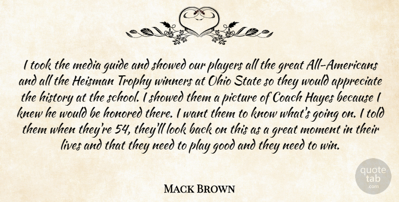Mack Brown Quote About Appreciate, Coach, Good, Great, Guide: I Took The Media Guide...