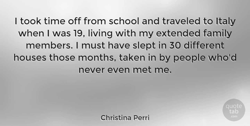 Christina Perri Quote About Taken, School, People: I Took Time Off From...