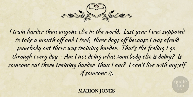 Marion Jones Quote About Softball, Sports, Motivation: I Train Harder Than Anyone...