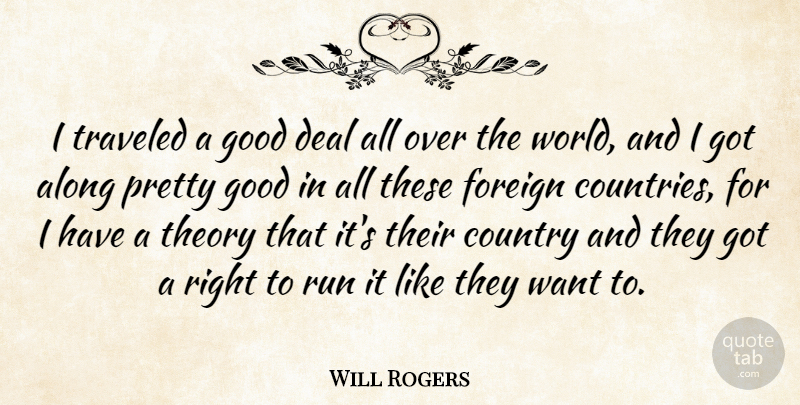 Will Rogers Quote About Running, Country, Travel: I Traveled A Good Deal...
