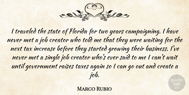 Marco Rubio Quote About Jobs, Florida, Government: I Traveled The State Of...