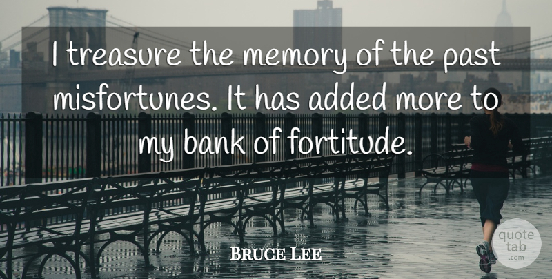 Bruce Lee Quote About Memories, Past, Treasure: I Treasure The Memory Of...
