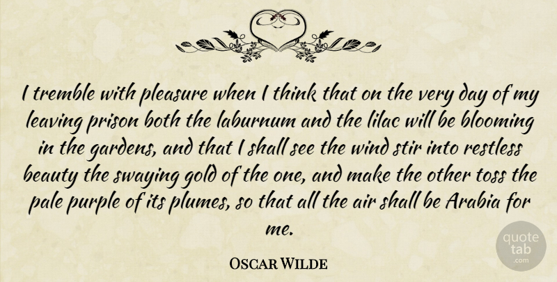 Oscar Wilde Quote About Garden, Thinking, Air: I Tremble With Pleasure When...