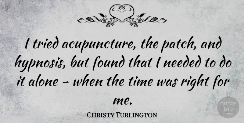 Christy Turlington Quote About Hypnosis, Acupuncture, Patches: I Tried Acupuncture The Patch...