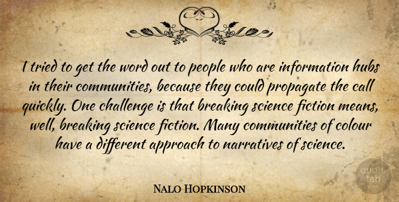 Nalo Hopkinson Quote About Mean, People, Community: I Tried To Get The...