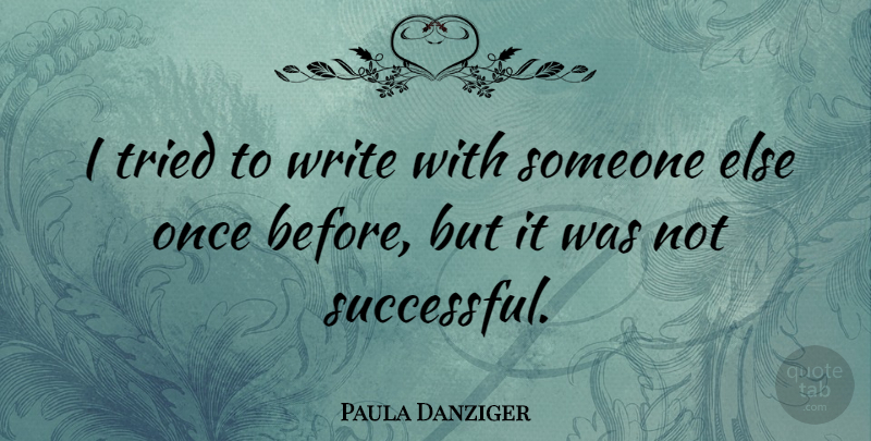 Paula Danziger Quote About Writing, Successful: I Tried To Write With...
