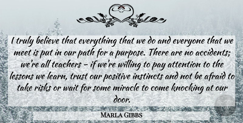 Marla Gibbs Quote About Teacher, Believe, Doors: I Truly Believe That Everything...