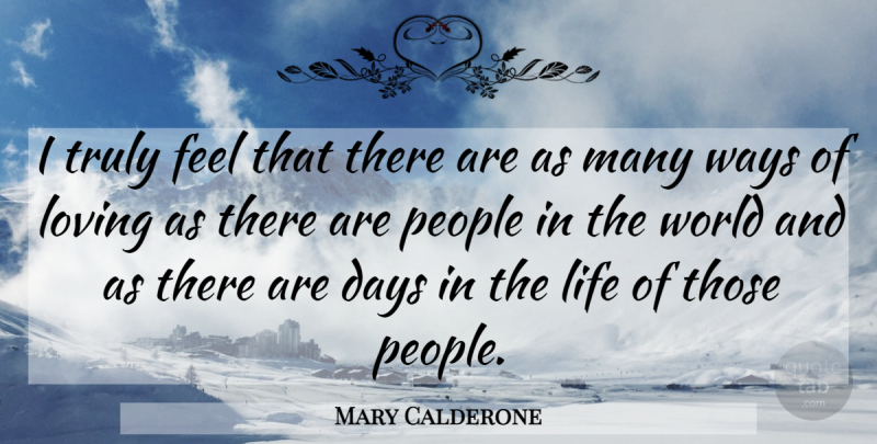 Mary Calderone Quote About Inspirational Love, People, World: I Truly Feel That There...