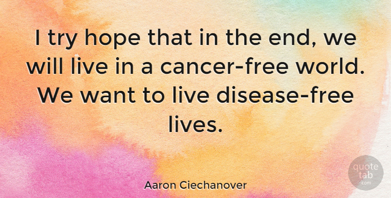 Aaron Ciechanover Quote About Hope: I Try Hope That In...