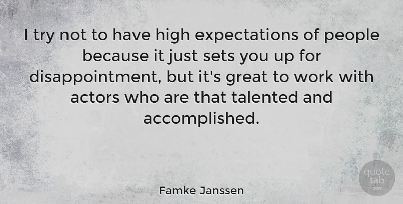 Famke Janssen Quote About Disappointment, Expectations, People: I Try Not To Have...