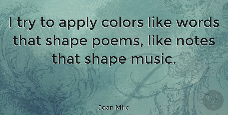 Joan Miro Quote About Art, Color, Trying: I Try To Apply Colors...