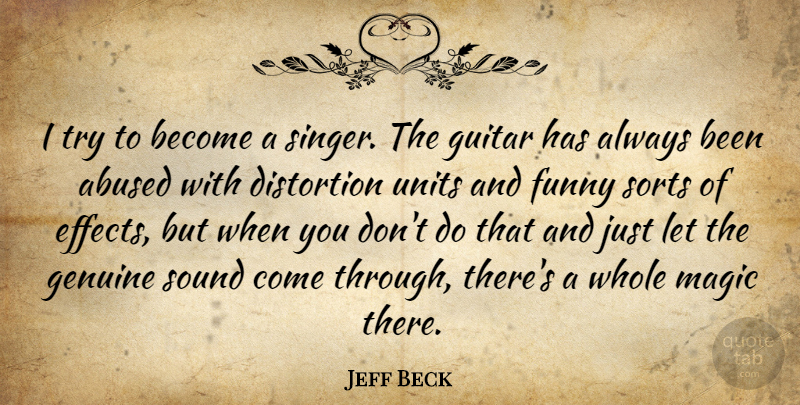 Jeff Beck Quote About Guitar, Magic, Trying: I Try To Become A...