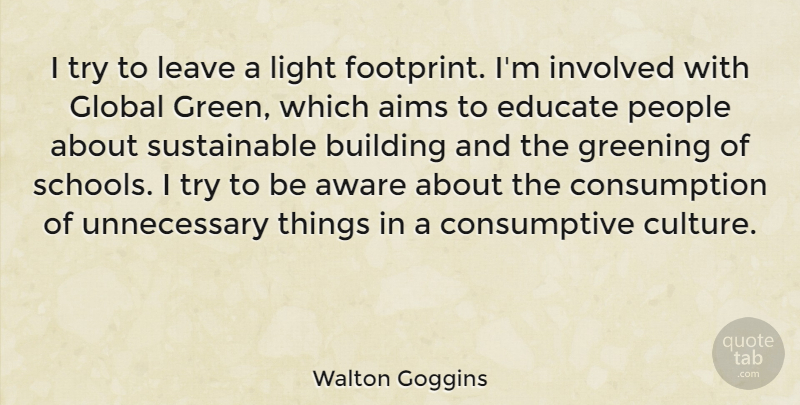 Walton Goggins Quote About School, Light, People: I Try To Leave A...